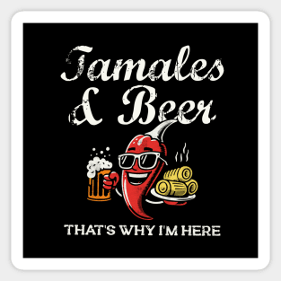 Tamales & Beer That’s Why I’m Here- Sticker